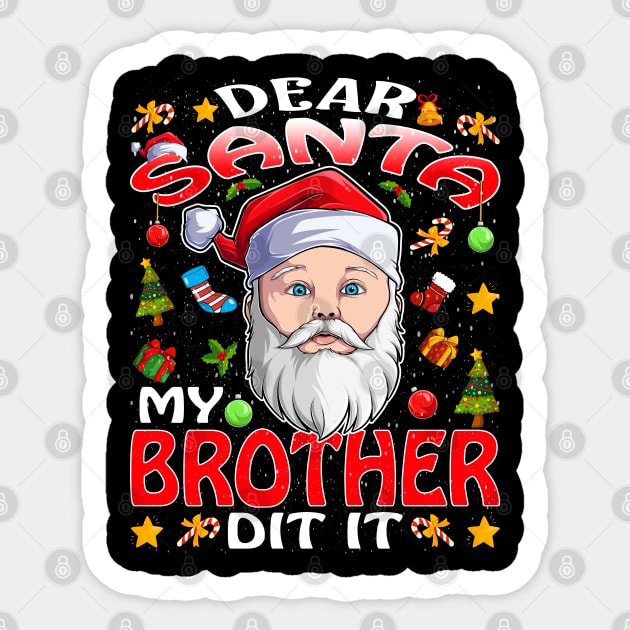 Dear Santa My Brother Did It Funny Sticker by intelus